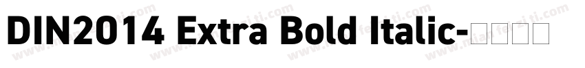 DIN2014 Extra Bold Italic字体转换